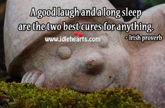 The two best cures for anything are. Image