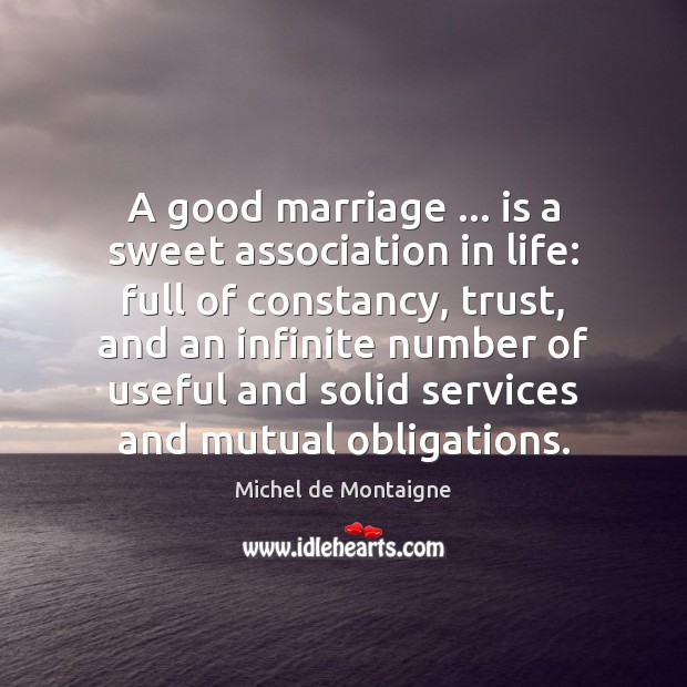 A good marriage … is a sweet association in life: full of constancy, Image