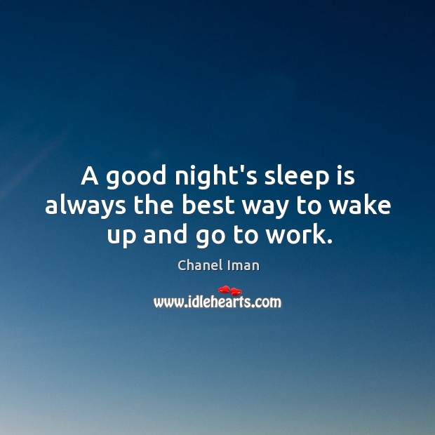 A good night’s sleep is always the best way to wake up and go to work. Good Night Quotes Image