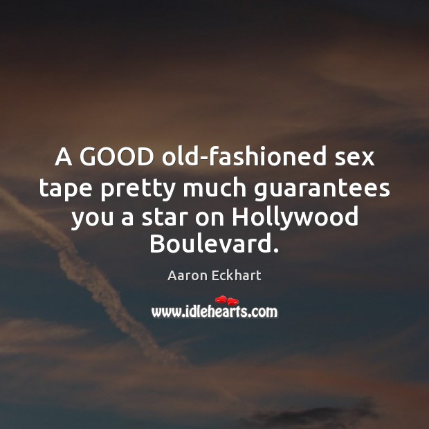 A GOOD old-fashioned sex tape pretty much guarantees you a star on Hollywood Boulevard. Image