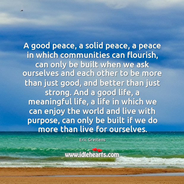 A good peace, a solid peace, a peace in which communities can Image