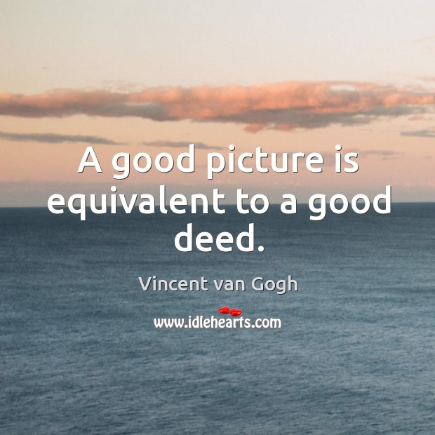 A good picture is equivalent to a good deed. Image