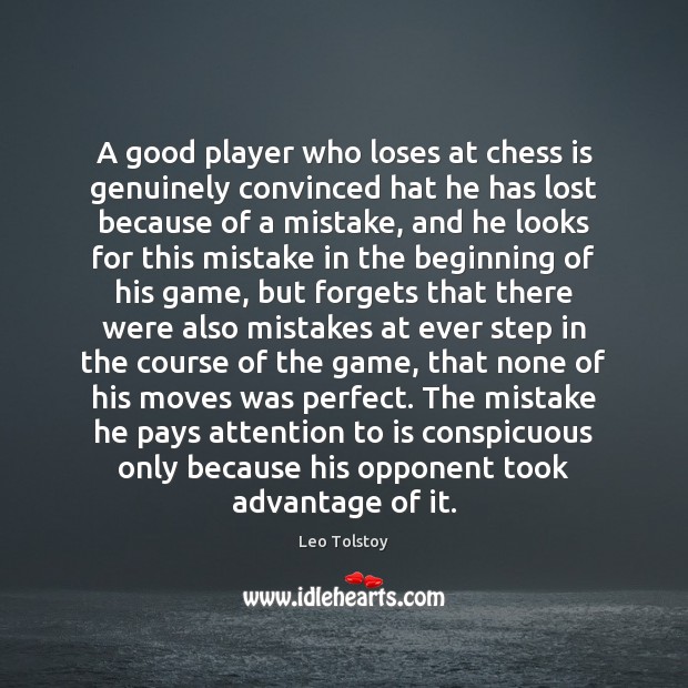 A good player who loses at chess is genuinely convinced hat he Image