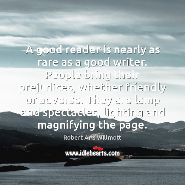 A good reader is nearly as rare as a good writer. People Image