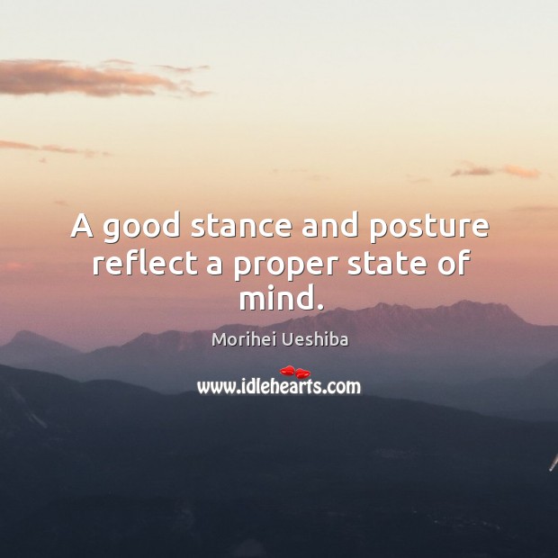 A good stance and posture reflect a proper state of mind. Image