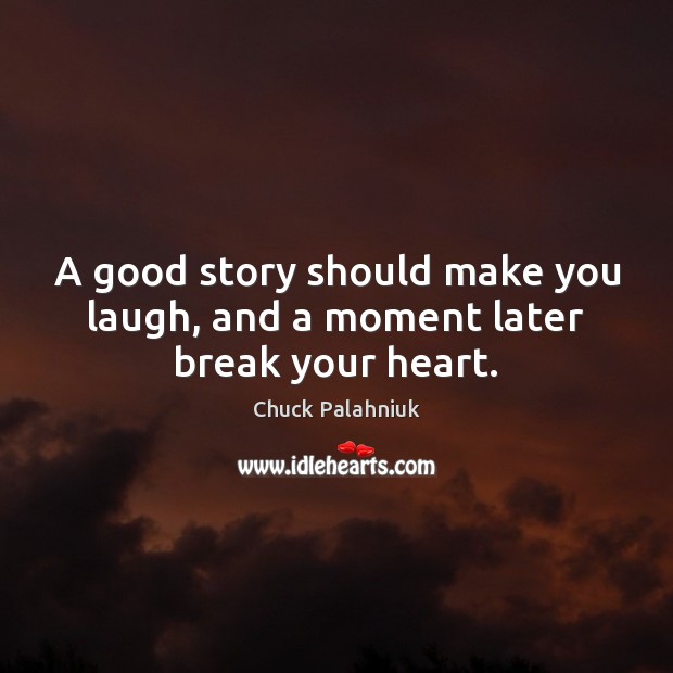 A good story should make you laugh, and a moment later break your heart. Image
