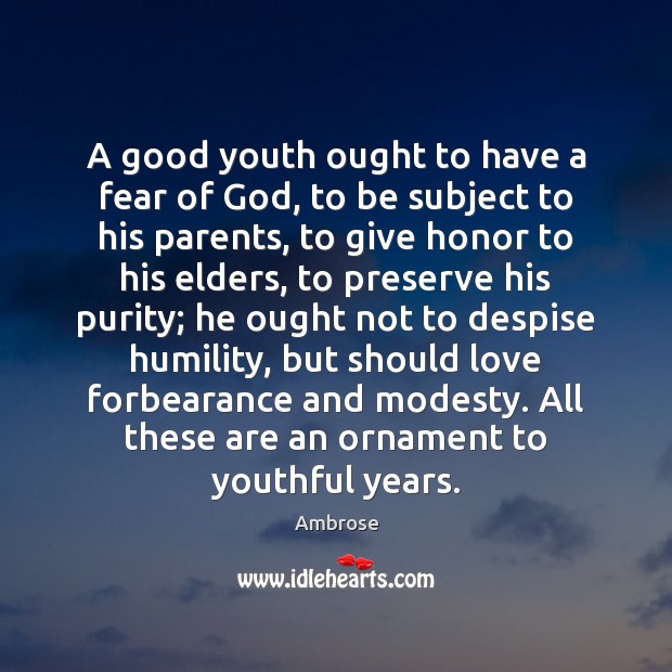 A good youth ought to have a fear of God, to be Ambrose Picture Quote