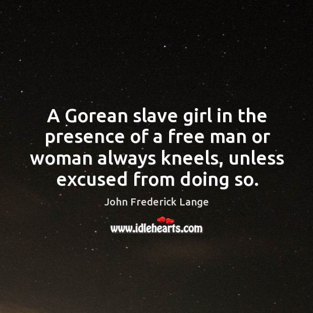 A gorean slave girl in the presence of a free man or woman always kneels, unless excused from doing so. Image