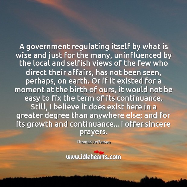 A government regulating itself by what is wise and just for the Growth Quotes Image