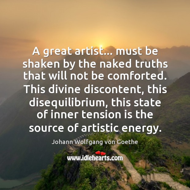 A great artist… must be shaken by the naked truths that will Image
