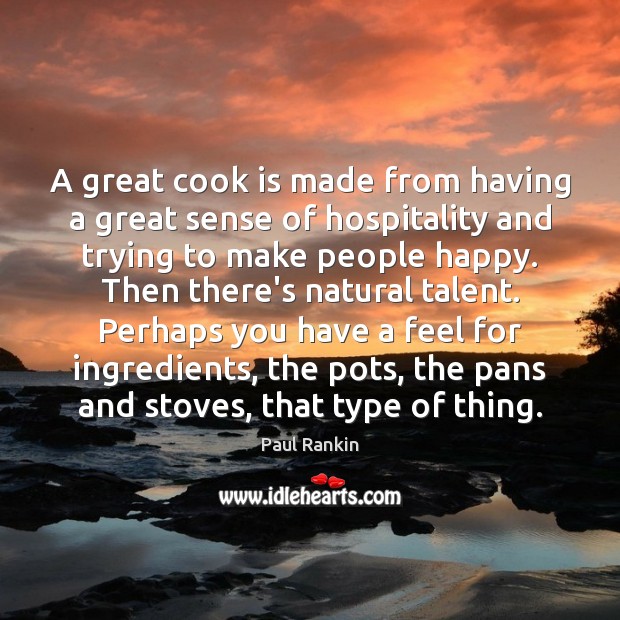 A great cook is made from having a great sense of hospitality Image