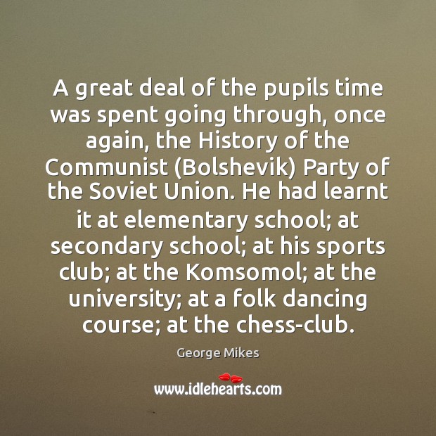 A great deal of the pupils time was spent going through, once George Mikes Picture Quote