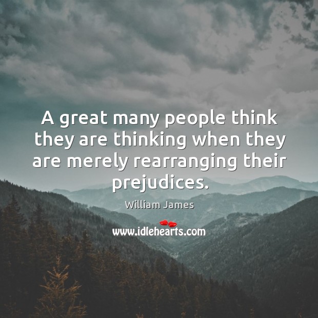 A great many people think they are thinking when they are merely Image