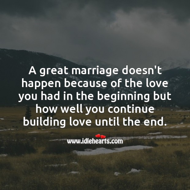 A great marriage doesn’t happen because of the love you had Wedding Quotes Image