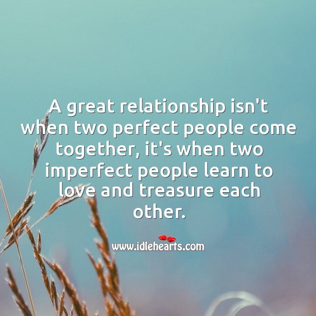 A great relationship when two imperfect people learn to love and treasure each other. Image