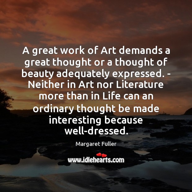 A great work of Art demands a great thought or a thought Image