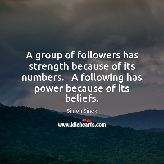 A group of followers has strength because of its numbers.   A following Image