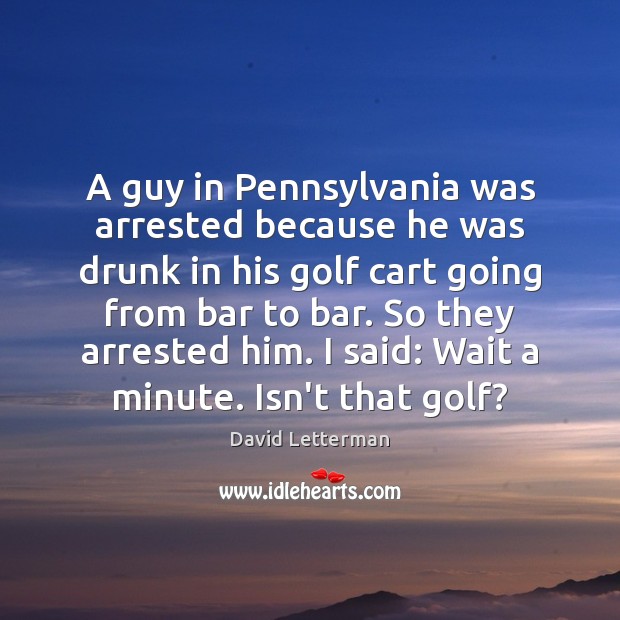 A guy in Pennsylvania was arrested because he was drunk in his Image