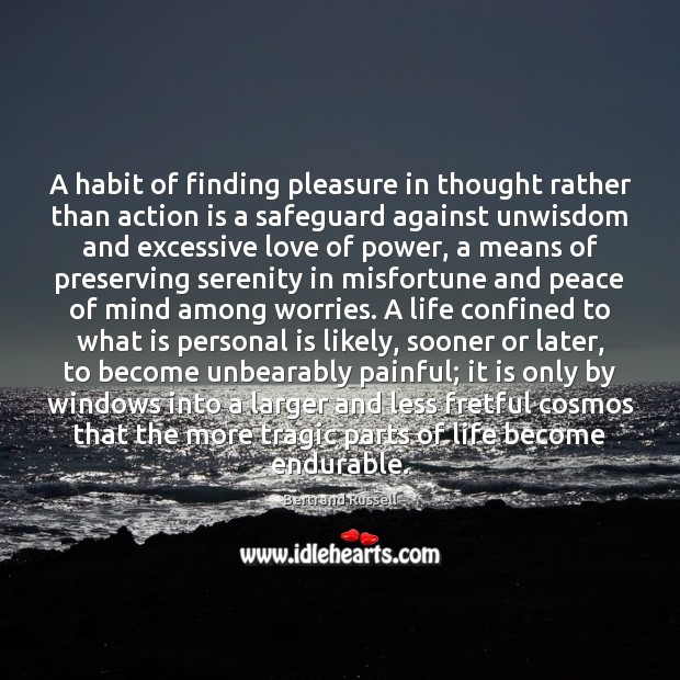 A habit of finding pleasure in thought rather than action is a Image