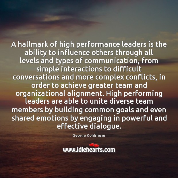 A hallmark of high performance leaders is the ability to influence others Image