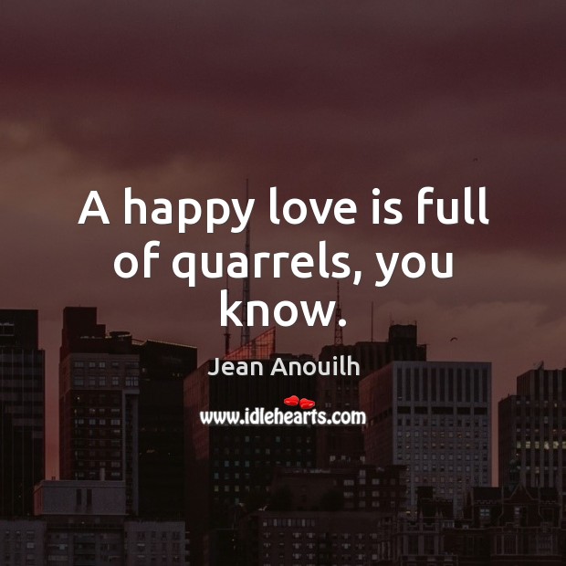 A happy love is full of quarrels, you know. Image