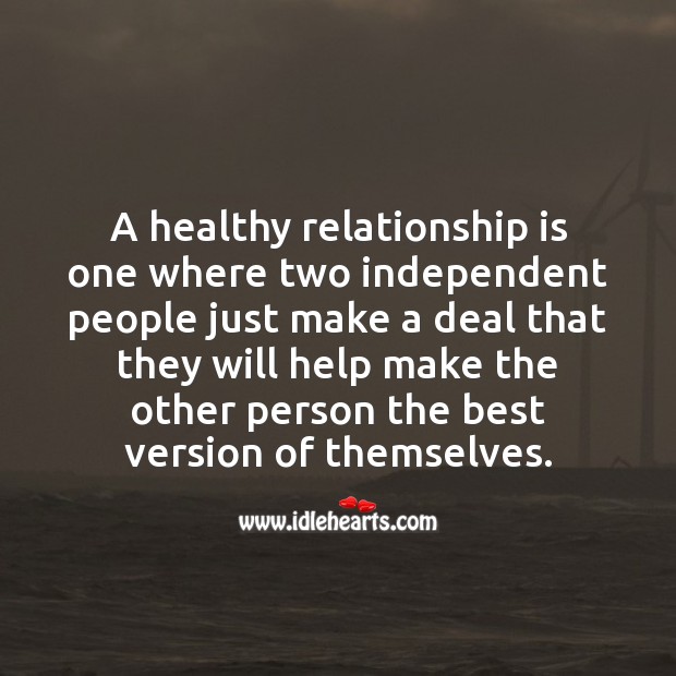 A healthy relationship is one where two independent people Image