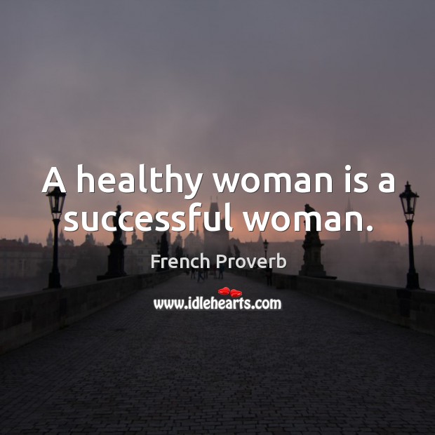 A healthy woman is a successful woman. Image
