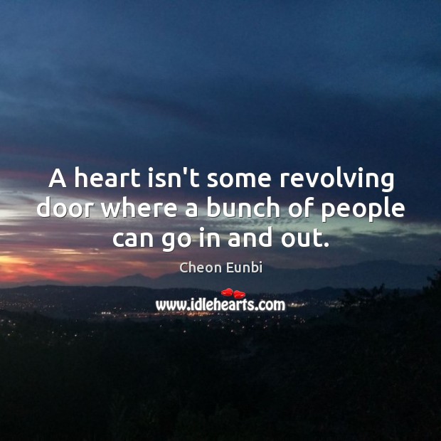 A heart isn’t some revolving door where a bunch of people can go in and out. Image