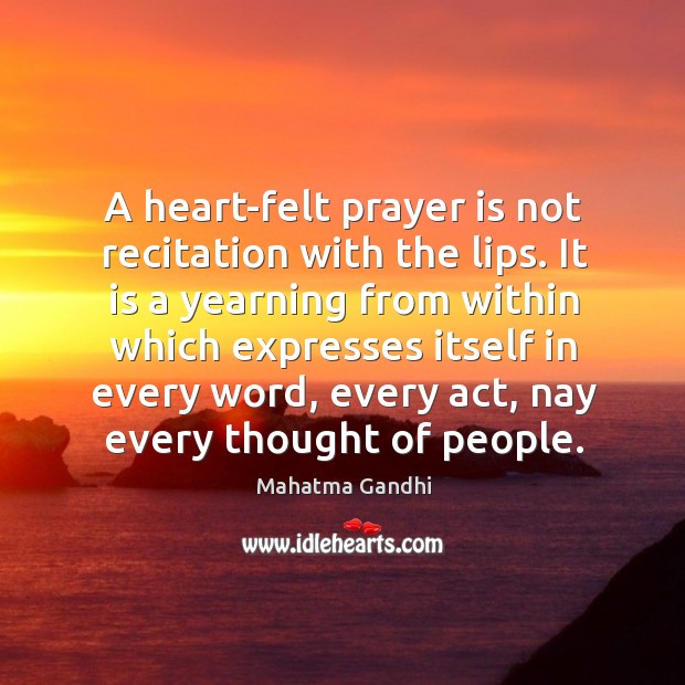 A heart-felt prayer is not recitation with the lips. It is a Prayer Quotes Image