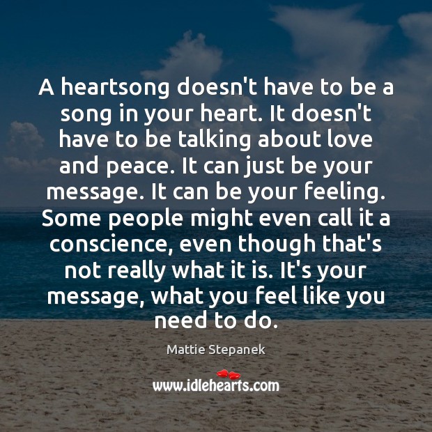 A heartsong doesn’t have to be a song in your heart. It Mattie Stepanek Picture Quote