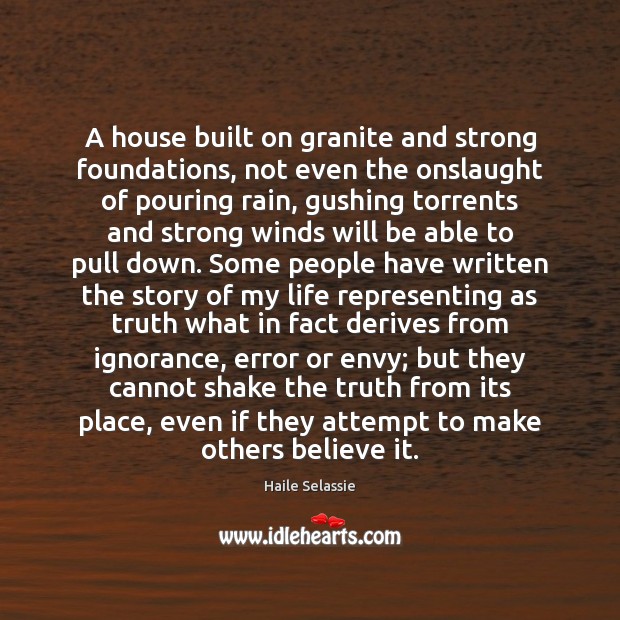 A house built on granite and strong foundations, not even the onslaught Image