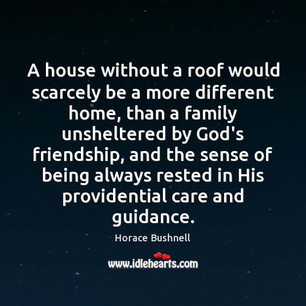 A house without a roof would scarcely be a more different home, Image