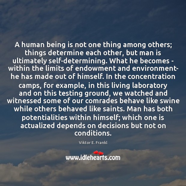 A human being is not one thing among others; things determine each Environment Quotes Image
