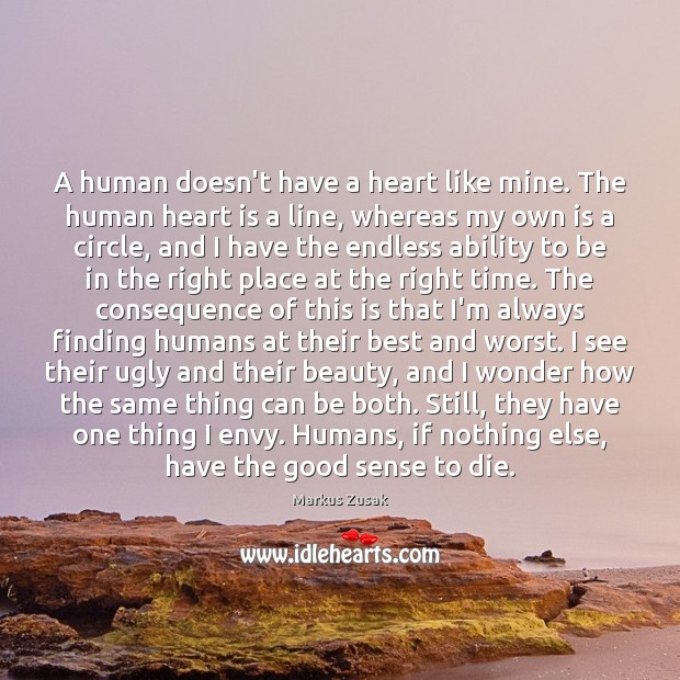 A human doesn’t have a heart like mine. The human heart is Markus Zusak Picture Quote