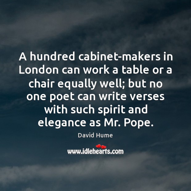 A hundred cabinet-makers in London can work a table or a chair Image