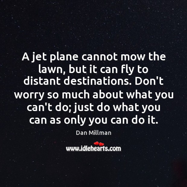 A jet plane cannot mow the lawn, but it can fly to Image