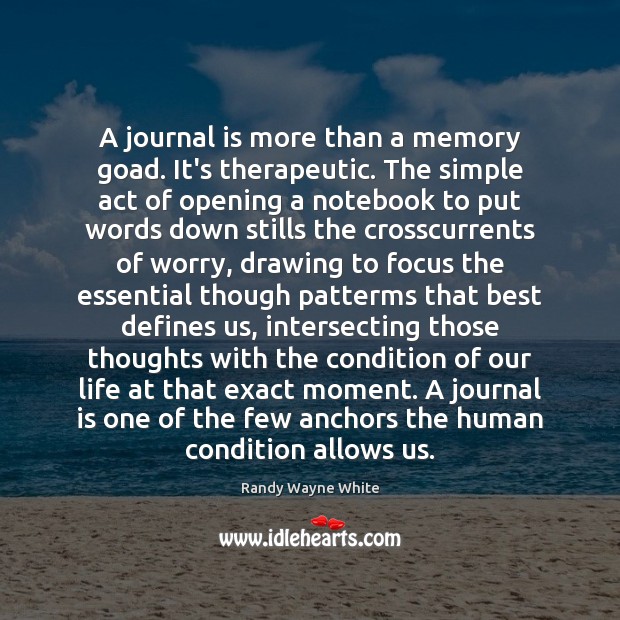 A journal is more than a memory goad. It’s therapeutic. The simple Image