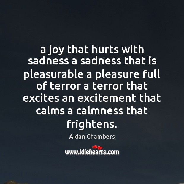 A joy that hurts with sadness a sadness that is pleasurable a Image
