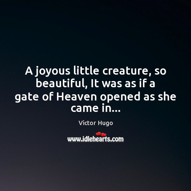 A joyous little creature, so beautiful, It was as if a gate Image
