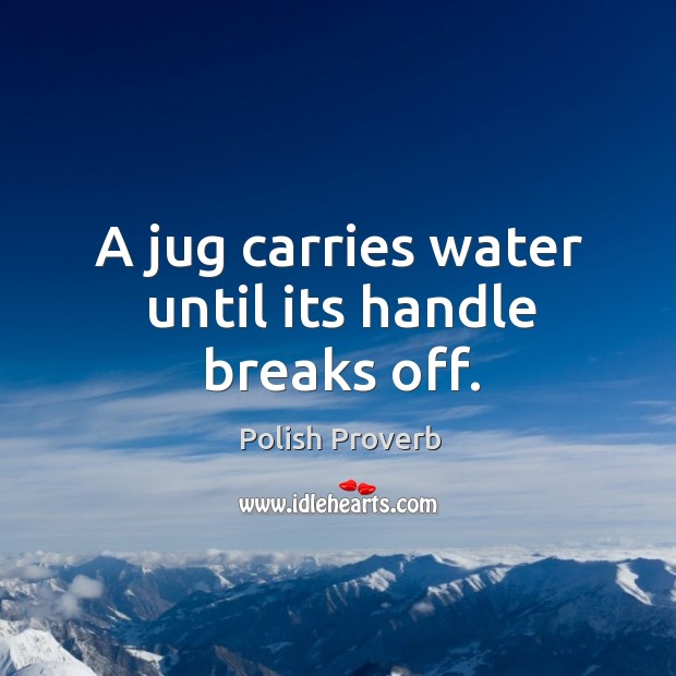 A jug carries water until its handle breaks off. Image