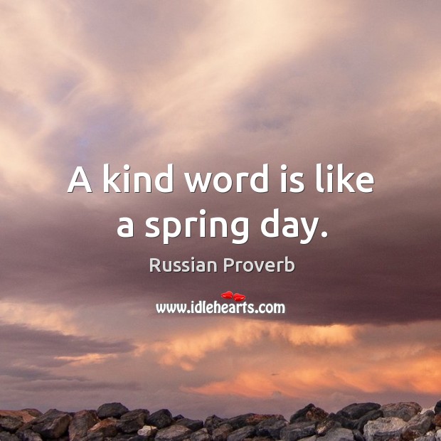 A kind word is like a spring day. Image