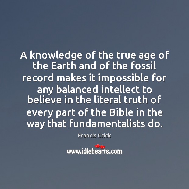 A knowledge of the true age of the Earth and of the Image