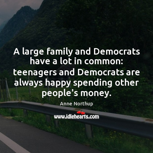 A large family and Democrats have a lot in common: teenagers and Image