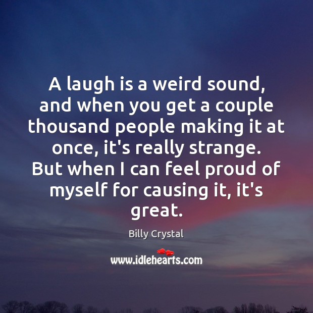 A laugh is a weird sound, and when you get a couple Image