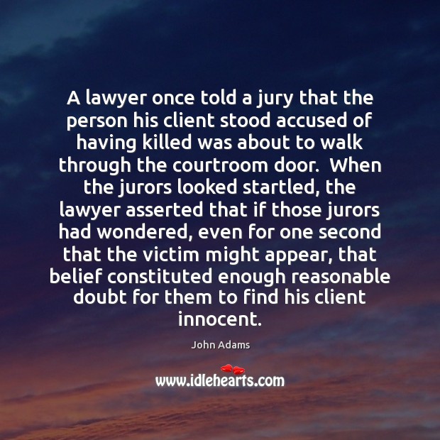 A lawyer once told a jury that the person his client stood Image