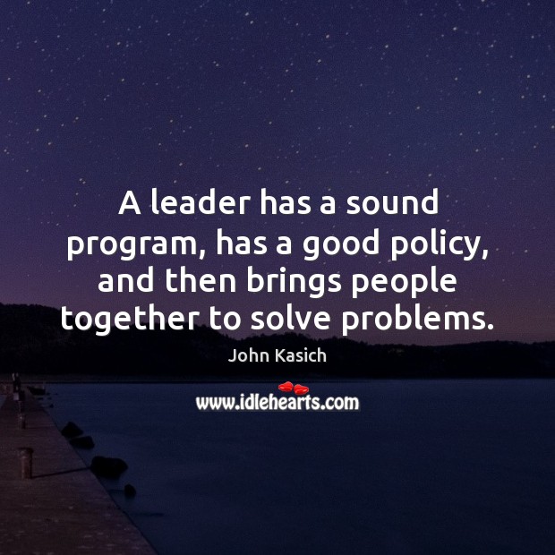 A leader has a sound program, has a good policy, and then Image