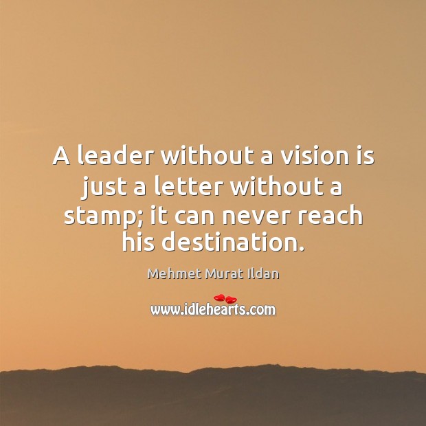 A leader without a vision is just a letter without a stamp; Image