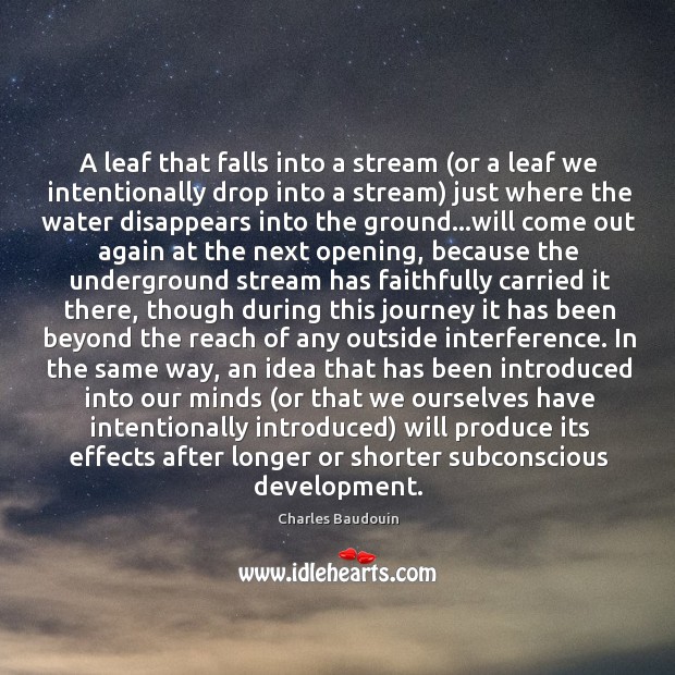 A leaf that falls into a stream (or a leaf we intentionally Charles Baudouin Picture Quote