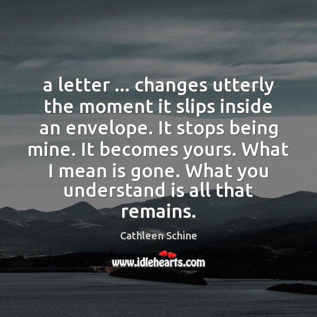 A letter … changes utterly the moment it slips inside an envelope. It Image