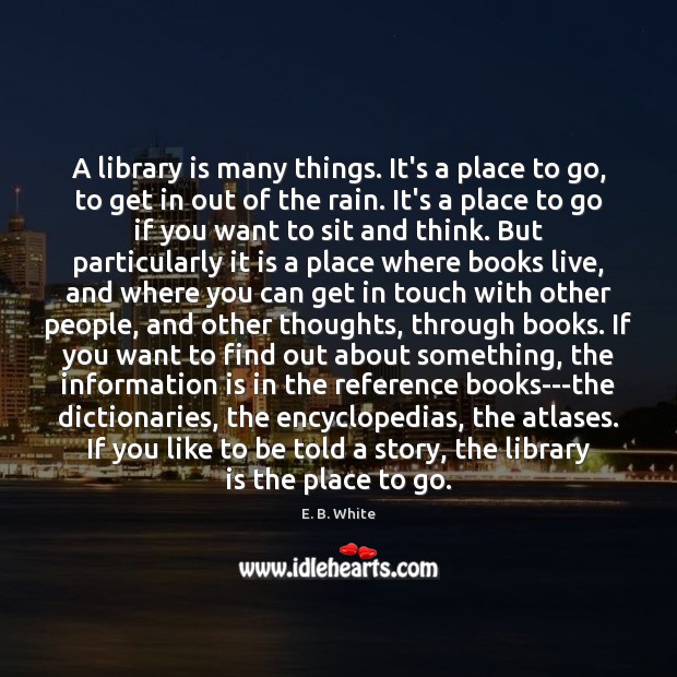 A library is many things. It’s a place to go, to get Image